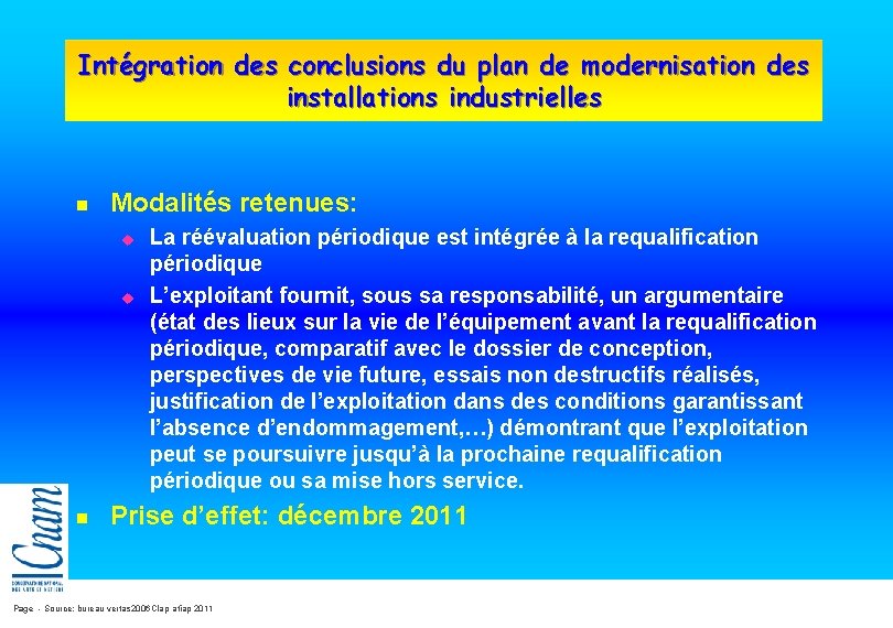 Intégration des conclusions du plan de modernisation des installations industrielles n Modalités retenues: u Intégration des conclusions du plan de modernisation des installations industrielles n Modalités retenues: u