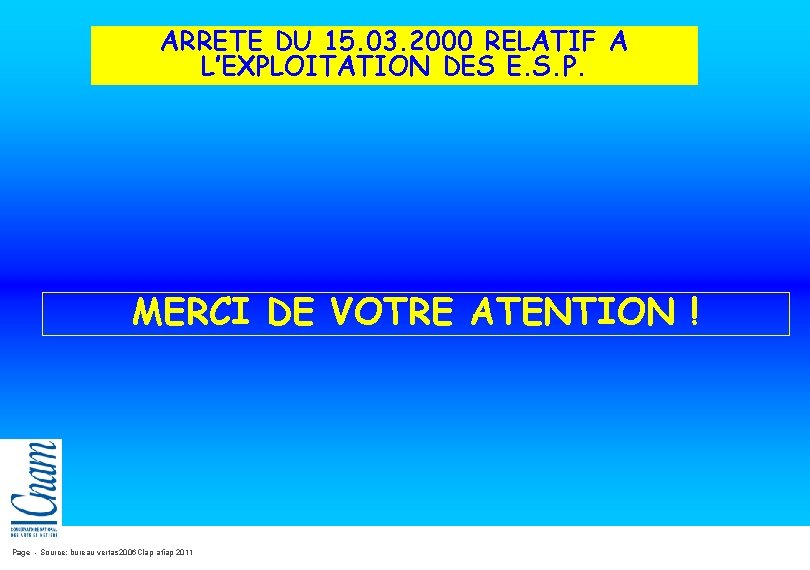 ARRETE DU 15. 03. 2000 RELATIF A L’EXPLOITATION DES E. S. P. MERCI DE ARRETE DU 15. 03. 2000 RELATIF A L’EXPLOITATION DES E. S. P. MERCI DE