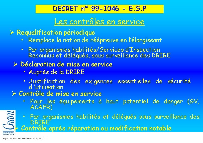 DECRET n° 99 -1046 - E. S. P Les contrôles en service Ø Requalification DECRET n° 99 -1046 - E. S. P Les contrôles en service Ø Requalification