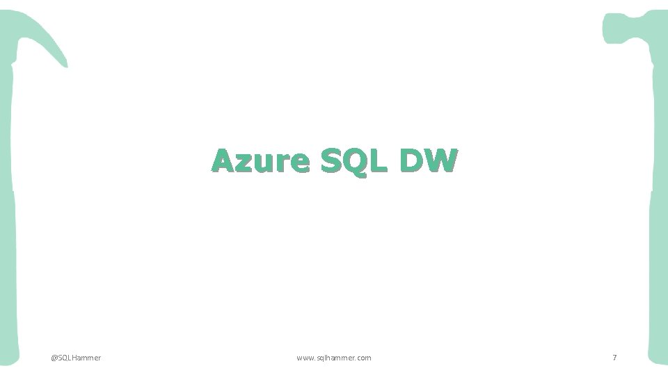Azure SQL DW @SQLHammer www. sqlhammer. com 7 