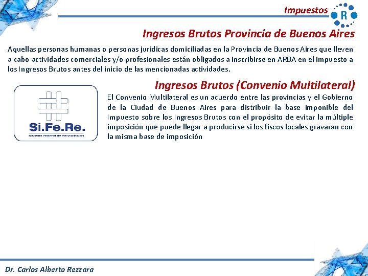 Impuestos Ingresos Brutos Provincia de Buenos Aires Aquellas personas humanas o personas jurídicas domiciliadas