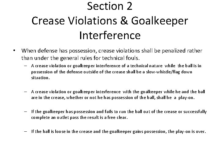 Section 2 Crease Violations & Goalkeeper Interference • When defense has possession, crease violations