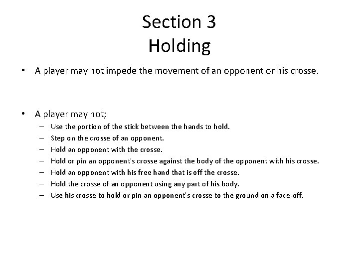 Section 3 Holding • A player may not impede the movement of an opponent