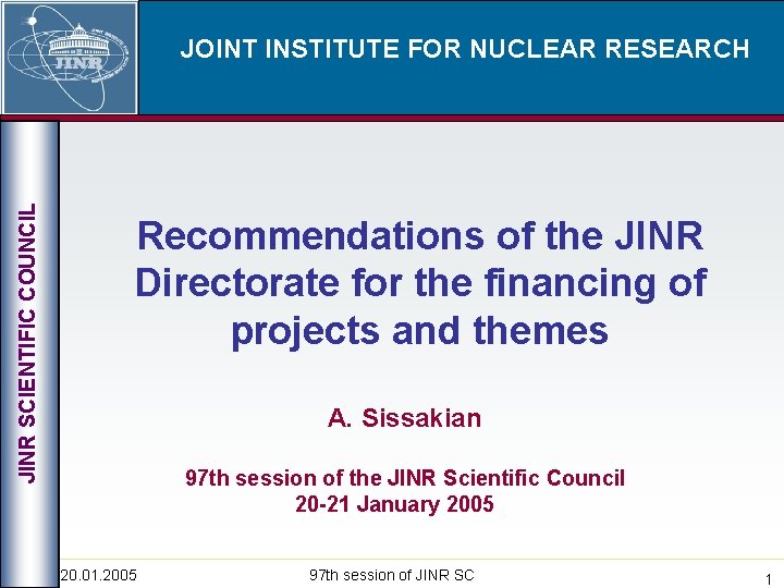 JINR SCIENTIFIC COUNCIL JOINT INSTITUTE FOR NUCLEAR RESEARCH Recommendations of the JINR Directorate for