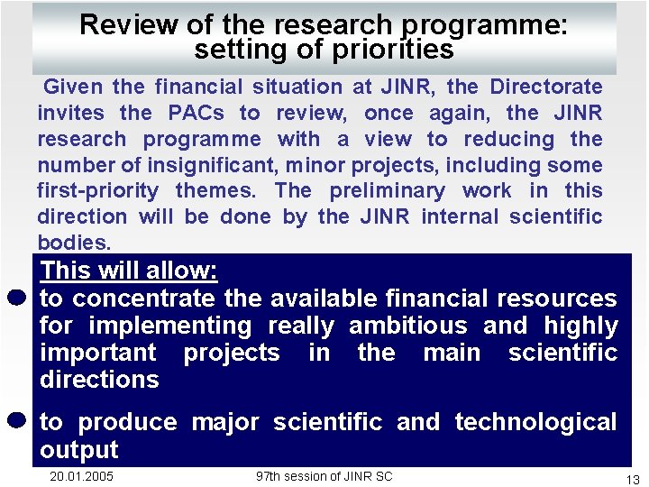 Review of the research programme: setting of priorities Given the financial situation at JINR,