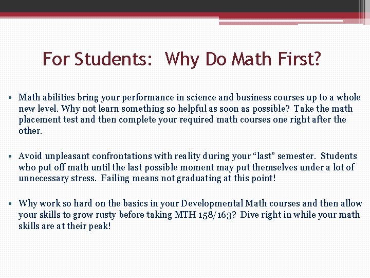 For Students: Why Do Math First? • Math abilities bring your performance in science