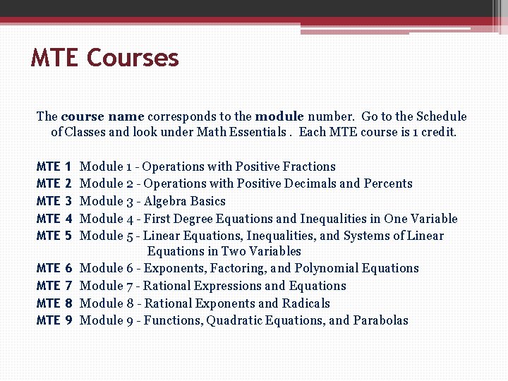 MTE Courses The course name corresponds to the module number. Go to the Schedule