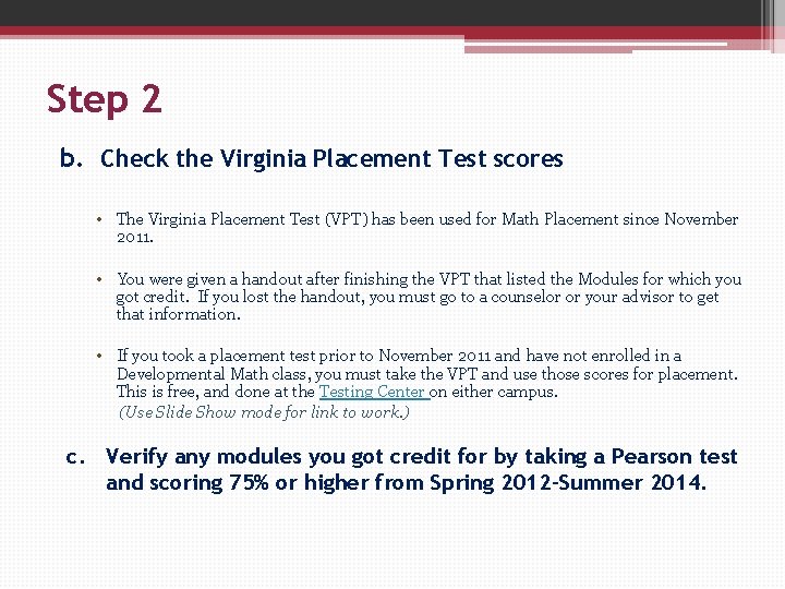 Step 2 b. Check the Virginia Placement Test scores • The Virginia Placement Test