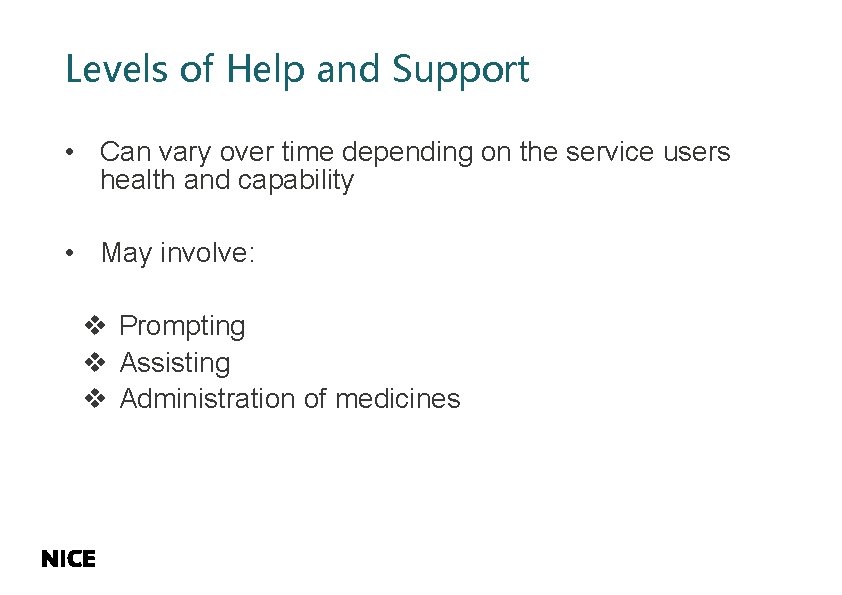 Levels of Help and Support • Can vary over time depending on the service