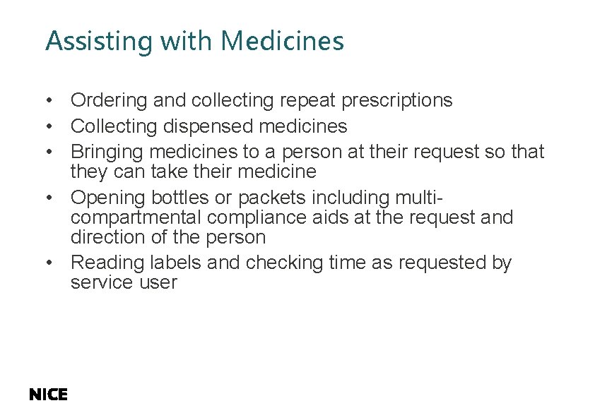 Assisting with Medicines • Ordering and collecting repeat prescriptions • Collecting dispensed medicines •