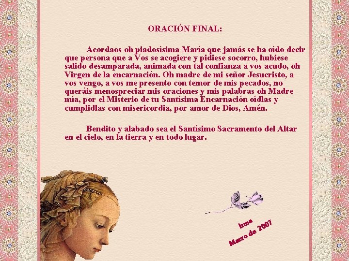 ORACIÓN FINAL: Acordaos oh piadosísima María que jamás se ha oído decir que persona ORACIÓN FINAL: Acordaos oh piadosísima María que jamás se ha oído decir que persona
