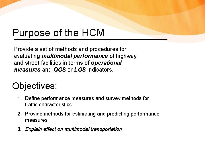 Purpose of the HCM Provide a set of methods and procedures for evaluating multimodal