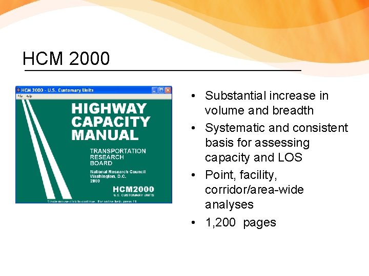 HCM 2000 • Substantial increase in volume and breadth • Systematic and consistent basis