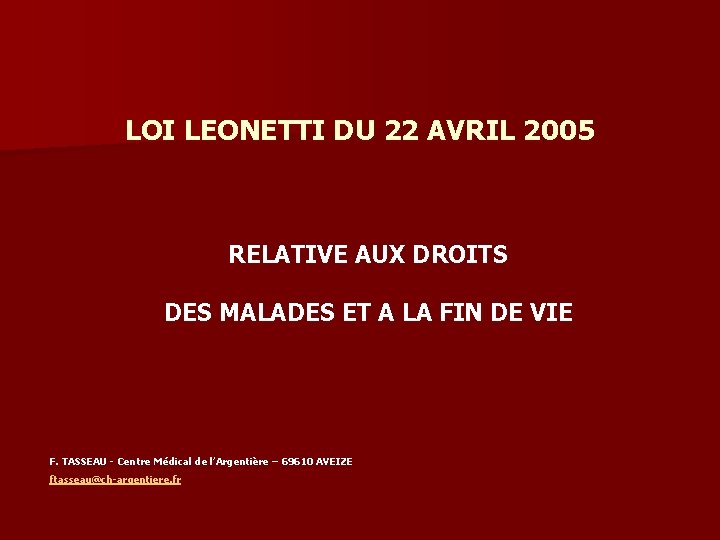 LOI LEONETTI DU 22 AVRIL 2005 RELATIVE AUX DROITS DES MALADES ET A LA