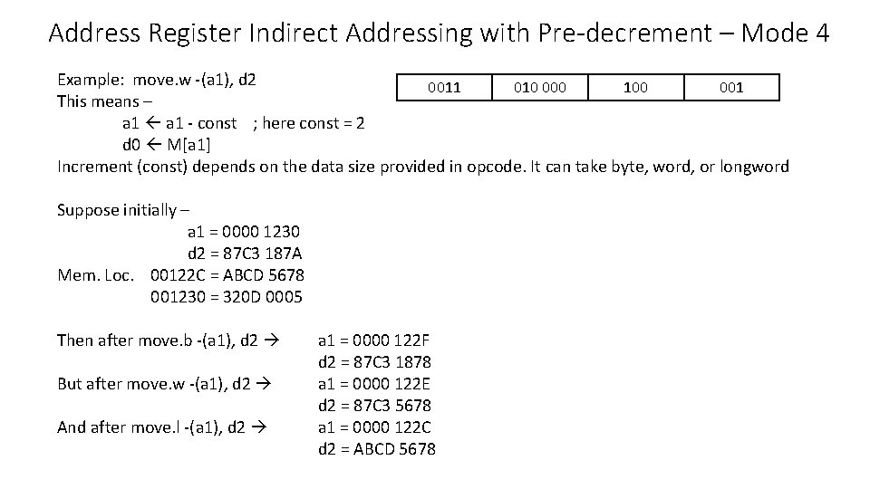 Address Register Indirect Addressing with Pre-decrement – Mode 4 Example: move. w -(a 1),