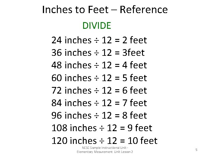 Inches to Feet – Reference DIVIDE 24 inches ÷ 12 = 2 feet 36