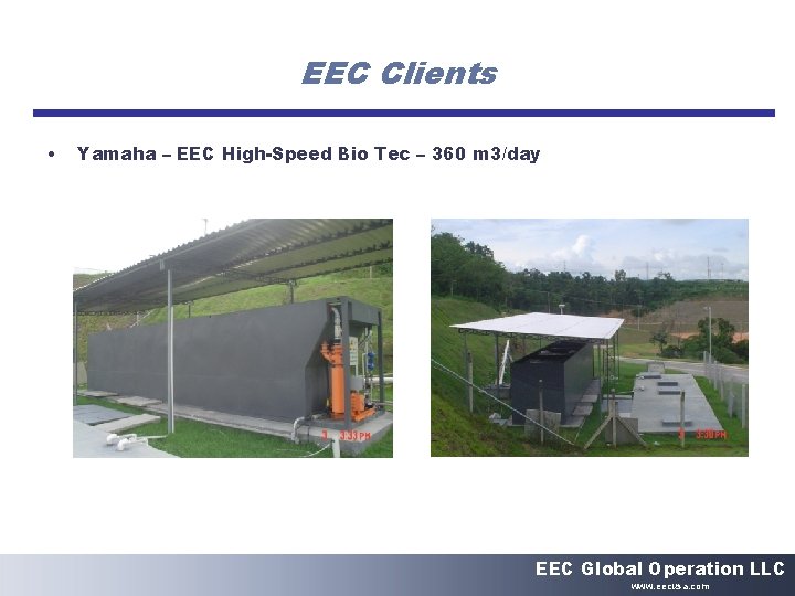 EEC Clients • Yamaha – EEC High-Speed Bio Tec – 360 m 3/day EEC