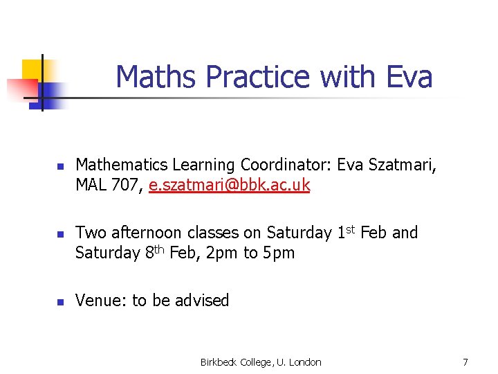 Maths Practice with Eva n n n Mathematics Learning Coordinator: Eva Szatmari, MAL 707,