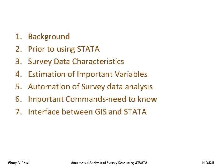 1. 2. 3. 4. 5. 6. 7. Background Prior to using STATA Survey Data