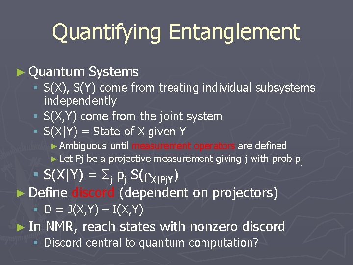 Quantifying Entanglement ► Quantum Systems § S(X), S(Y) come from treating individual subsystems independently