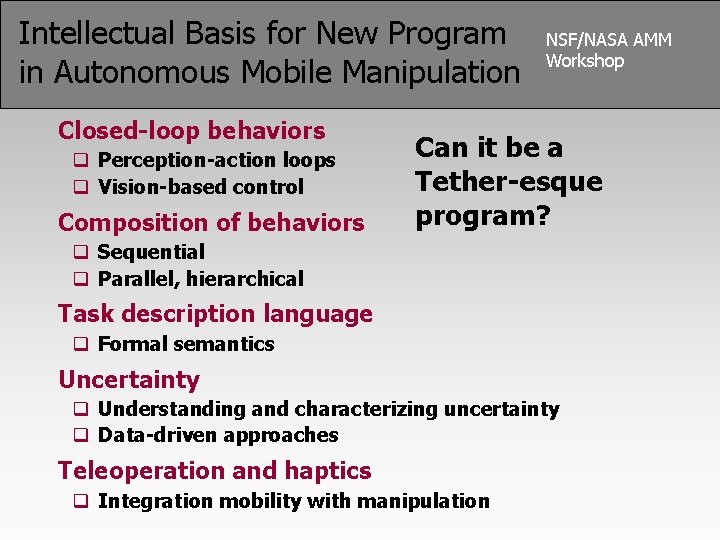 Intellectual Basis for New Program in Autonomous Mobile Manipulation Closed-loop behaviors q Perception-action loops