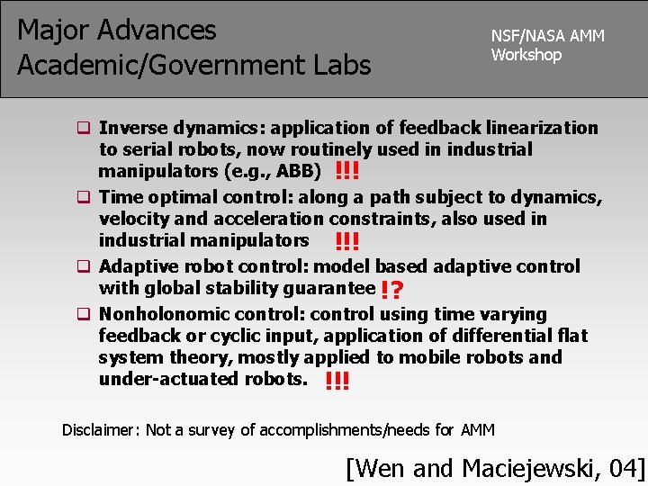 Major Advances Academic/Government Labs NSF/NASA AMM Workshop q Inverse dynamics: application of feedback linearization