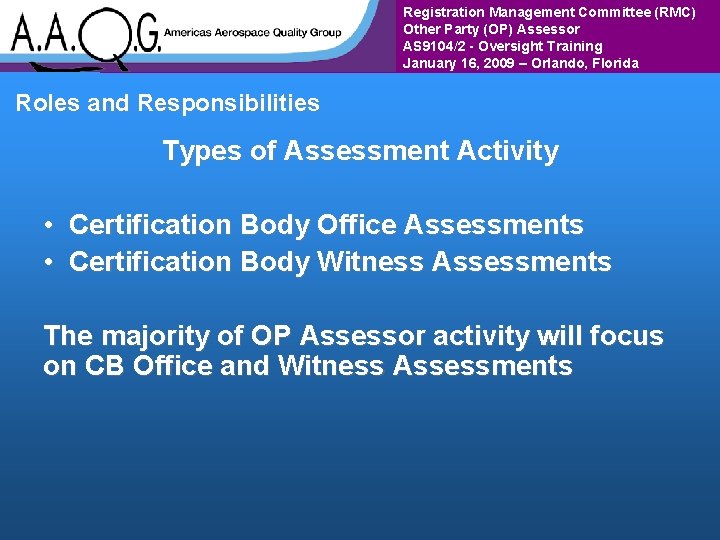 Registration Management Committee (RMC) Other Party (OP) Assessor AS 9104/2 - Oversight Training January