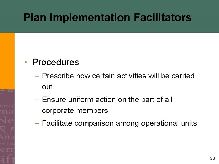Plan Implementation Facilitators • Procedures – Prescribe how certain activities will be carried out