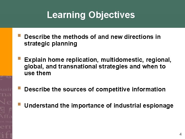 Learning Objectives § Describe the methods of and new directions in strategic planning §