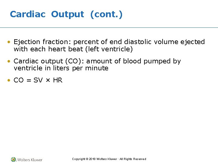 Cardiac Output (cont. ) • Ejection fraction: percent of end diastolic volume ejected with
