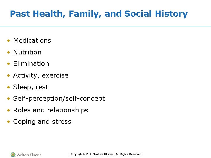 Past Health, Family, and Social History • Medications • Nutrition • Elimination • Activity,