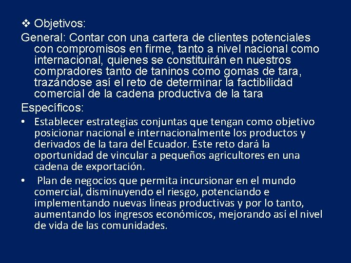 v Objetivos: General: Contar con una cartera de clientes potenciales con compromisos en firme,