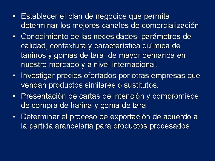  • Establecer el plan de negocios que permita determinar los mejores canales de