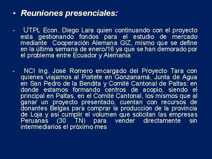  • Reuniones presenciales: - UTPL Econ. Diego Lara quien continuando con el proyecto