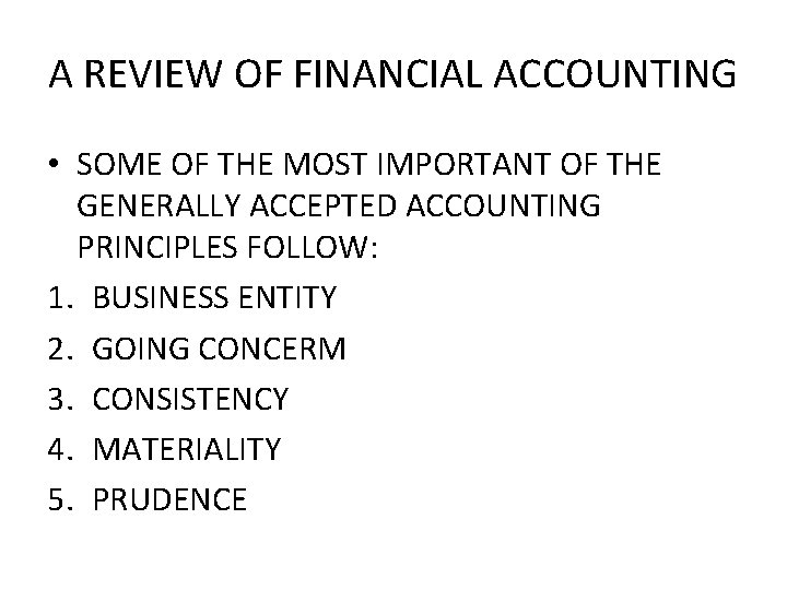A REVIEW OF FINANCIAL ACCOUNTING • SOME OF THE MOST IMPORTANT OF THE GENERALLY