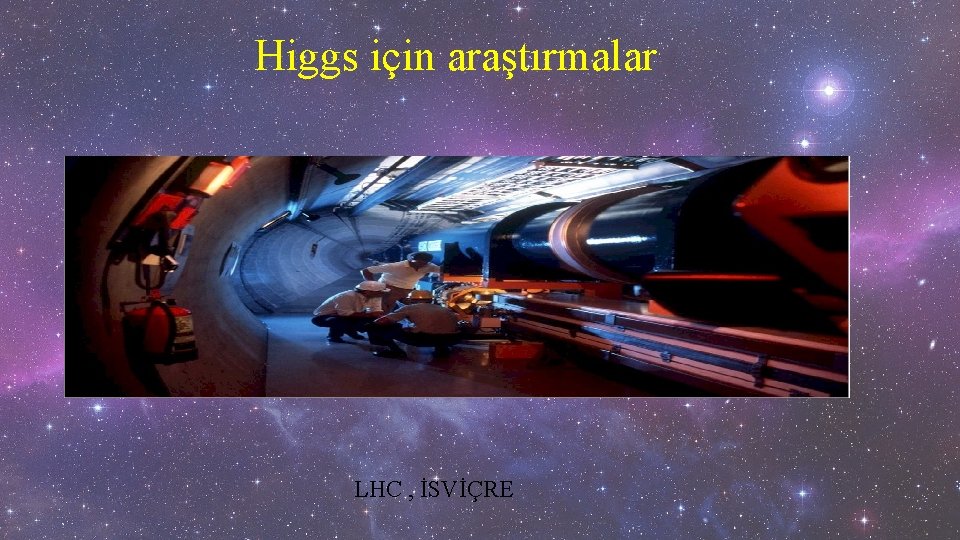 Higgs için araştırmalar LHC , İSVİÇRE 