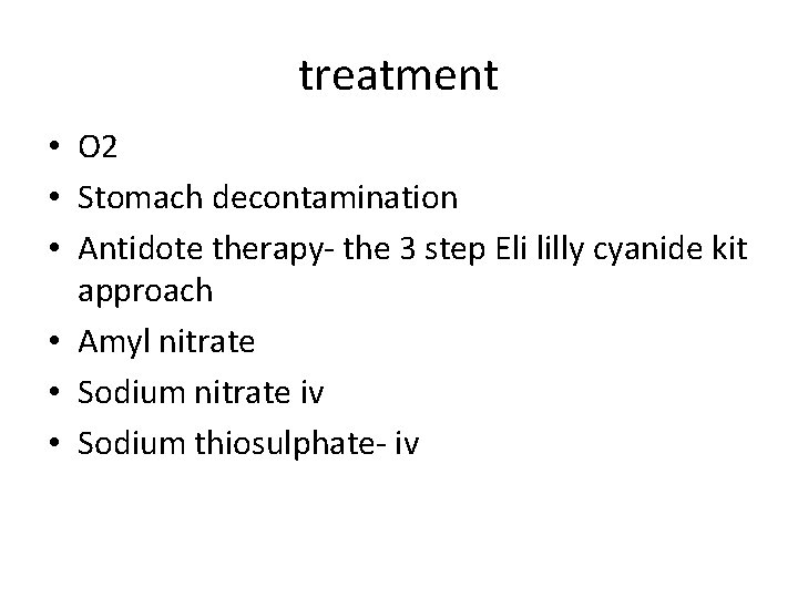 treatment • O 2 • Stomach decontamination • Antidote therapy- the 3 step Eli