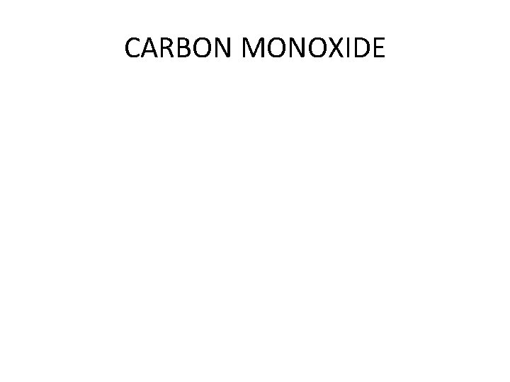 CARBON MONOXIDE 