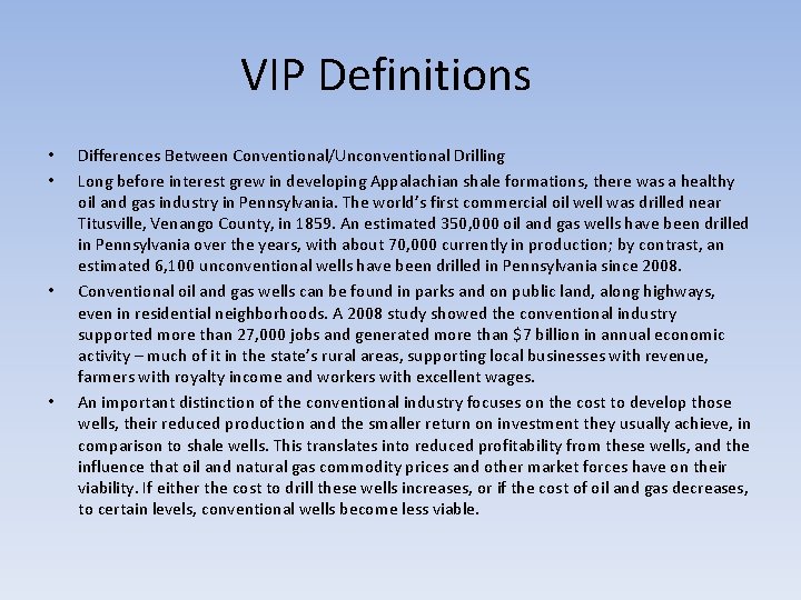 VIP Definitions • • Differences Between Conventional/Unconventional Drilling Long before interest grew in developing