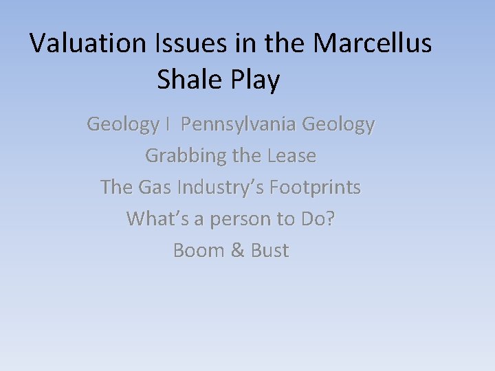 Valuation Issues in the Marcellus Shale Play Geology I Pennsylvania Geology Grabbing the Lease