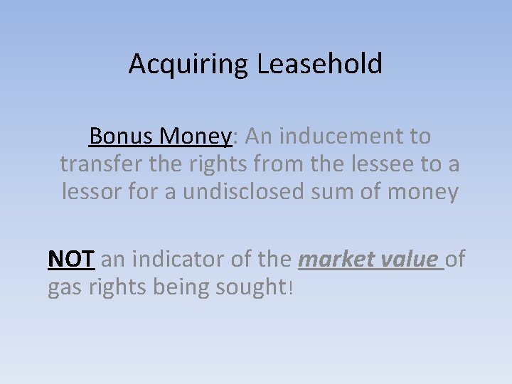 Acquiring Leasehold Bonus Money: An inducement to transfer the rights from the lessee to