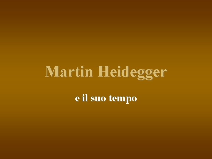 Martin Heidegger e il suo tempo 