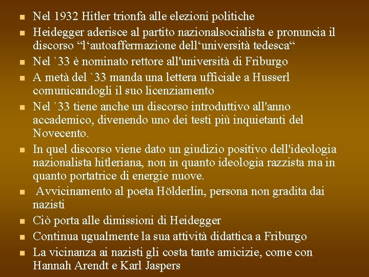  Nel 1932 Hitler trionfa alle elezioni politiche Heidegger aderisce al partito nazionalsocialista e