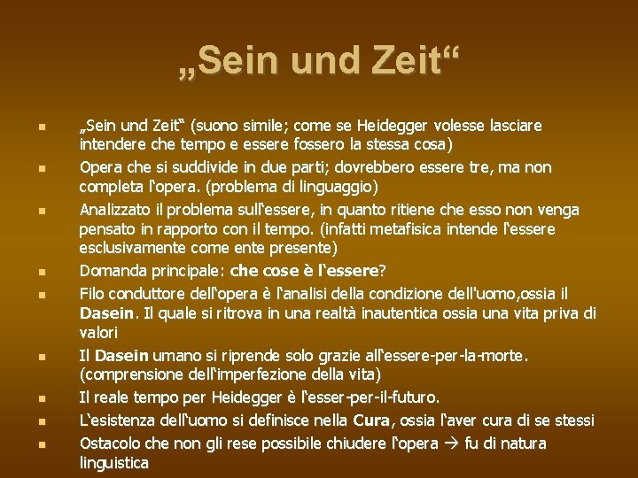 „Sein und Zeit“ „Sein und Zeit“ (suono simile; come se Heidegger volesse lasciare intendere