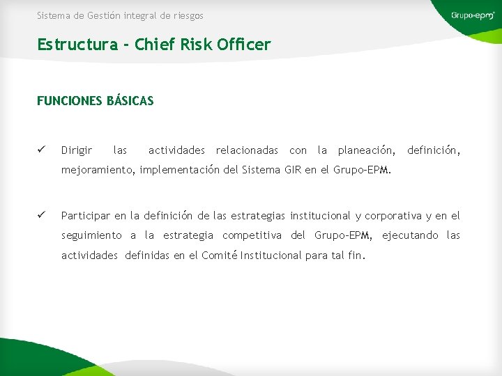 Sistema de Gestión integral de riesgos Estructura - Chief Risk Officer FUNCIONES BÁSICAS ü