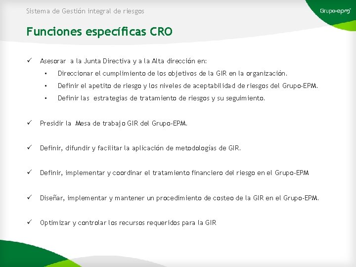 Sistema de Gestión integral de riesgos Funciones específicas CRO ü Asesorar a la Junta