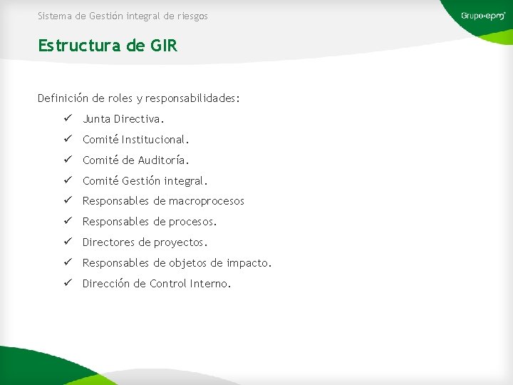 Sistema de Gestión integral de riesgos Estructura de GIR Definición de roles y responsabilidades: