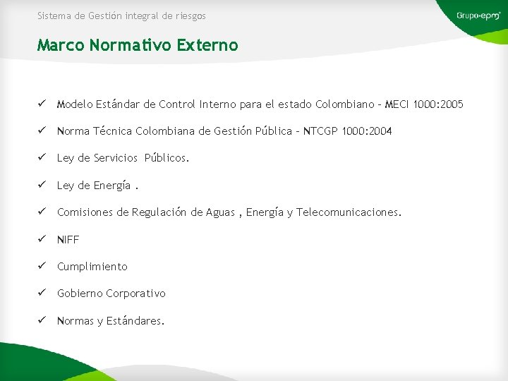 Sistema de Gestión integral de riesgos Marco Normativo Externo ü Modelo Estándar de Control