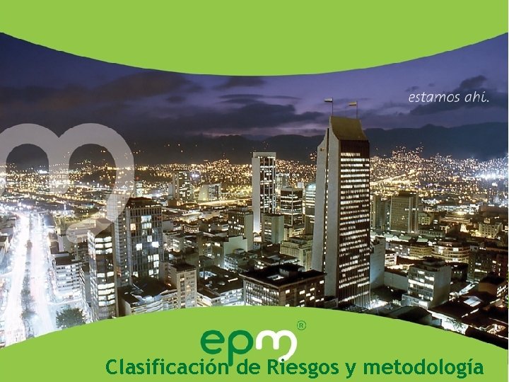 Clasificación de Riesgos y metodología 