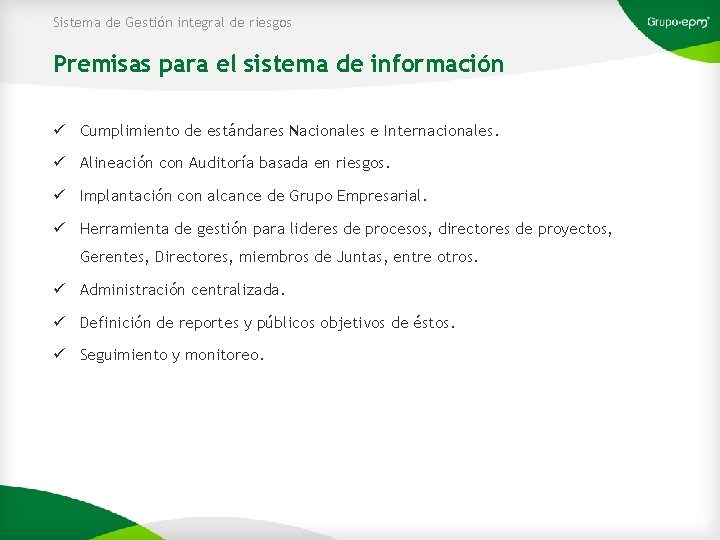 Sistema de Gestión integral de riesgos Premisas para el sistema de información ü Cumplimiento